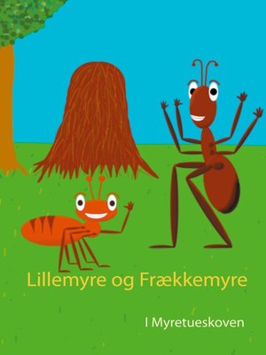 cover image of Lillemyre og Frækkemyre